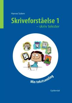 Skriveforståelse - skriv tekster. Bind 1