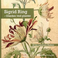Sigrid Ring : glæden ved planter