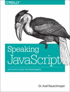 Speaking JavaScript : an in-depth guide for programmers