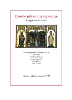 Danske julesalmer og -sange : 50 arrangementer for blandet kor
