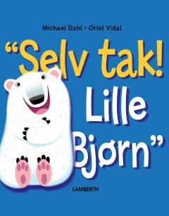 "Selv tak, Lille Bjørn!"