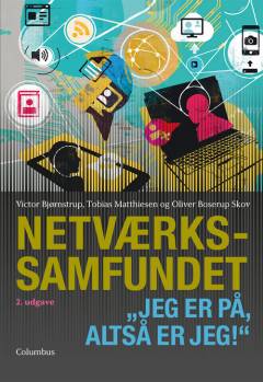 Netværkssamfundet : jeg er på, altså er jeg!