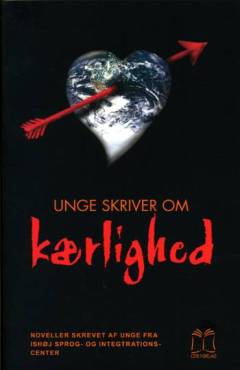 Unge skriver om kærlighed : en novelleantologi