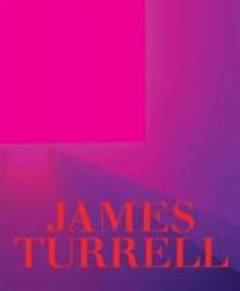 James Turrell : a retrospective