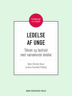 Ledelse af unge : tiltræk og fasthold med nærværende ledelse