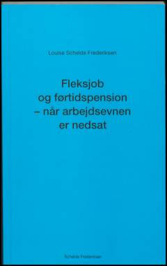 Fleksjob og førtidspension - når arbejdsevnen er nedsat
