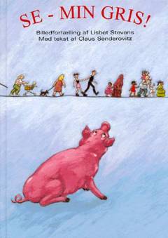 Se - min gris! : billedfortælling