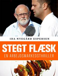 Stegt flæsk : en arbejdsmarkedsthriller