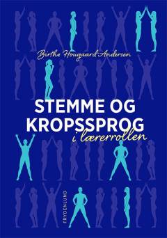 Stemme og kropssprog i lærerrollen
