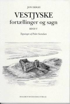 Vestjyske fortællinger og sagn. Bind 5