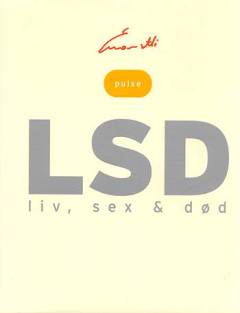 LSD : liv, sex og død