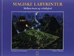 Magiske labyrinter. Mellem drøm og virkelighed
