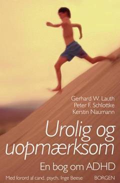 Urolig og uopmærksom : en bog om ADHD og DAMP