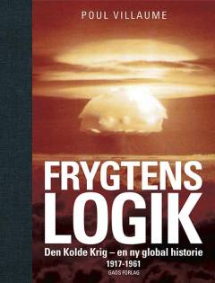 Frygtens logik : optakt og tidlige år 1917-1961