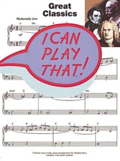I can play that!, great classics : nineteen easy-to-play piano arrangements ... complete with chord symbols