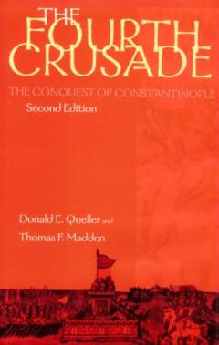 The fourth crusade : the conquest of Constantinople