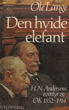 Den hvide elefant : H.N. Andersens eventyr og ØK 1852-1914