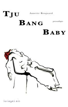 Tju bang baby : prosadigte