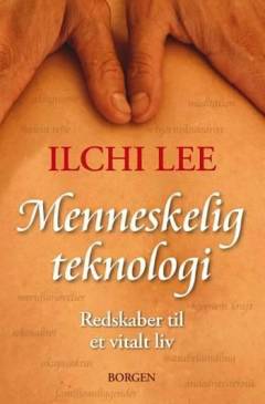Menneskelig teknologi : redskaber til et vitalt liv