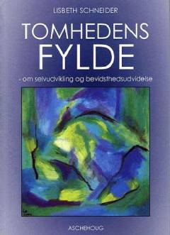 Tomhedens fylde : om selvudvikling og bevidsthedsudvidelse
