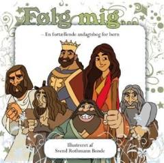 Følg mig : en fortællende andagtsbog for børn