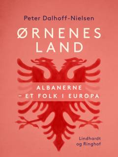 Ørnenes land : albanerne - et folk i Europa