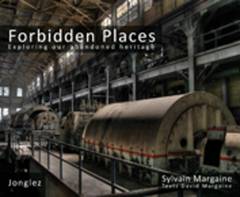 Forbidden places : exploring our abandoned heritage