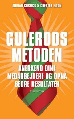 Gulerodsmetoden : kunsten at tiltrække og holde på de bedste medarbejdere ved hjælp af anerkendelse