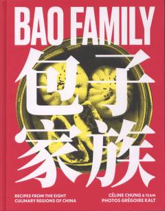 Bao Family : recipes from the eight culinary regions of China