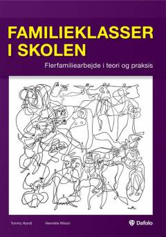 Familieklasser i skolen : flerfamiliearbejde i teori og praksis