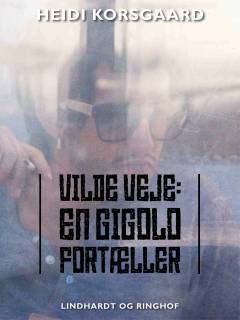 Vilde veje : en gigolo fortæller