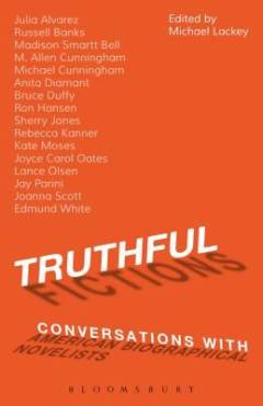 Truthful fictions : conversations with American biographical novelists
