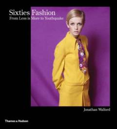 Sixties fashion : from less is more to youthquake
