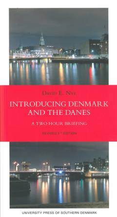Introducing Denmark and the danes : a two hour briefing