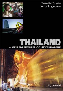 Thailand - mellem templer og skyskrabere
