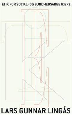 Etik for social- og sundhedsarbejdere : en grundbog