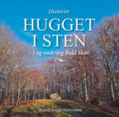 Historier hugget i sten : i og omkring Rold Skov