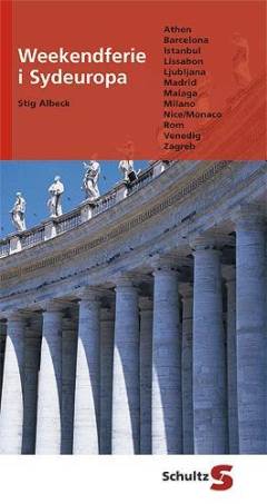 Weekendferie i Sydeuropa : Athen, Barcelona, Istanbul, Lissabon, Ljubljana, Madrid, Malaga, Milano, Nice/Monaco, Rom, Venedig, Zagreb