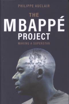 The Mbappé project : making a superstar