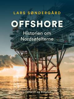 Offshore : historien om Nordsøfelterne