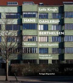 Hans Dahlerup Berthelsen : en arkitekt og hans bygherrer