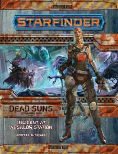 Starfinder - dead suns adventure path. Part 1 : Incident at Absalom Station