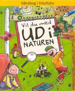 Vil du med ud i naturen : håndbog i friluftsliv