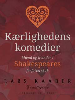 Kærlighedens komedier : mænd og kvinder i Shakespeares forfatterskab