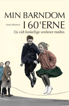 Min barndom i 60'erne. Da vidt forskellige verdener mødtes