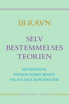 Selvbestemmelsesteorien : motivation, psykologiske behov og sociale kontekster