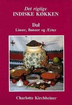Det rigtige indiske køkken. {5. bind} : Dal : linser, bønner og ærter