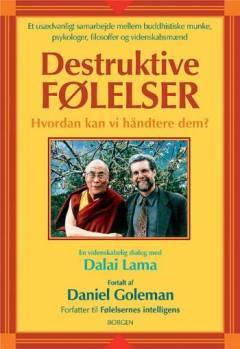 Destruktive følelser : hvordan kan vi håndtere dem? : en videnskabelig dialog