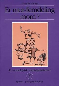 Er mor-femdeling mord?. Bog 1 : Sammensætninger