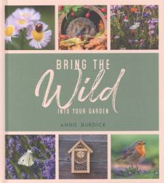 Bring the wild into your garden